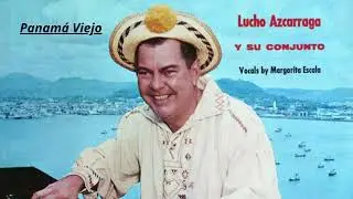 Panam&aacute; Viejo - Lucho Azc&aacute;rraga
