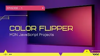 MDN JavaScript Project (Beginners) | Color Flipper | 2021
