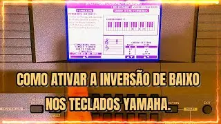COMO ATIVAR A INVERSÃO DE BAIXO NOS TECLADOS YAMAHA.