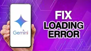 How To Fix And Solve Google Gemini Ai App Loading Error