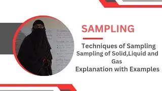 Sampling |Techniques of Sampling| Sampling of solid,liquid and gas| By Hijabi Girl