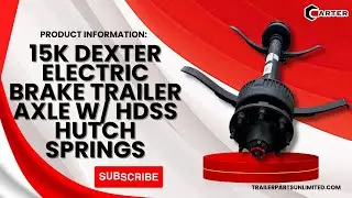 Max Out Your Trailer Power! 15k Dexter Electric Brake Trailer Axle w/ HDSS Hutch Springs