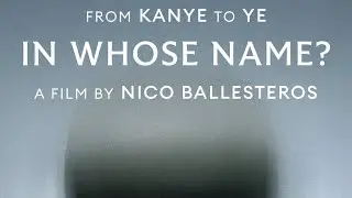 IN WHOSE NAME teaser trailer .From Kanye to Ye #kanyewest #ye #movie #documentary 