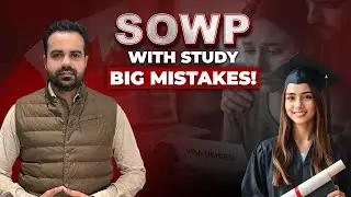 SOWP & Study Permit Together? Don’t Make These Common Mistakes!
