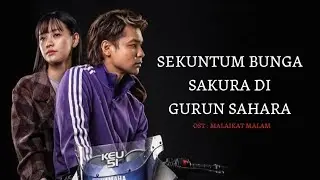 (OST Malaikat Malam) Sekuntum Bunga Sakura Di Gurun Sahara - MEGA 