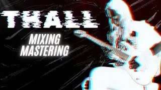 MIXING & MASTERING ( THALL )