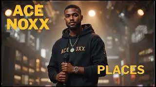 ACE NOXX -  PLACES