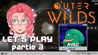 🚀 Let&rsquo;s play Outer Wilds [Partie 3/8] Avec Elarcis on fait un peu de tourisme spatial !