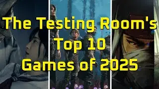 The Testing Room's Top Ten Games of 2025