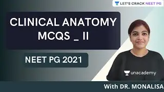 Clinical Anatomy MCQs II  | NEET PG 2021 | Dr. Monalisa