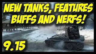 ► World of Tanks: 9.15 - New Tanks, Features, Buffs and Nerfs! - Patch 9.15 Update Patch Notes