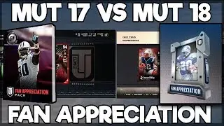 MUT 18 FAN APPRECIATIONS PACKS VS MUT 17 FAN APPRECIATION PACKS! WHICH ONE WAS BETTER!?