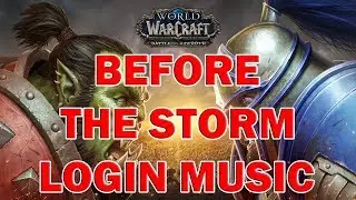 Battle for Azeroth Theme - Before the Storm (Login Music)