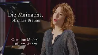 Die Mainacht,J. Brahms, Caroline Michel et Guillem Aubry