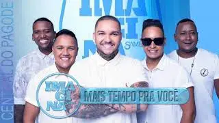 ImaginaSamba - Mais Tempo Pra Voc&ecirc;