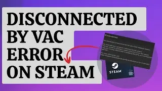 SOLVED: Disconnected By VAC Error (You Cannot Play On Secure Servers) | Updated 2024