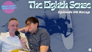 The Eighth Sense Episode 06 Recap | Boys Love Boys Love
