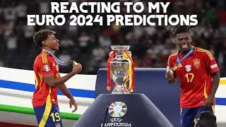 Reacting to my Euro 2024 Predictions