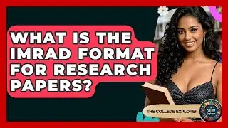 What Is The IMRAD Format For Research Papers? - The College Explorer