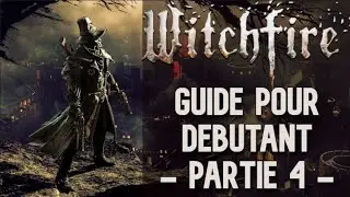 🎮 Witchfire &ndash; Guide D&eacute;butant Partie 4 | Optimiser sa Run & Progresser Efficacement
