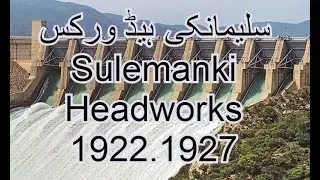 Sulemanki Headworks 1922.1927