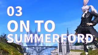 03 - On to Summerford - Final Fantasy XIV walkthrough