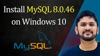 How to install MySQL 8.0.46 Server and Workbench latest version on Windows 10