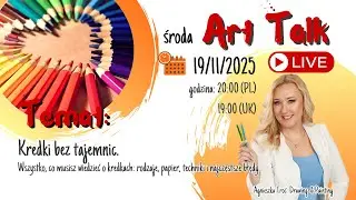 ART TALK LIVE: Kredki bez tajemnic. Wszystko, co musisz wiedzieć o kredkach: rodzaje, papier, itd..