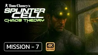 Playing Splinter Cell Chaos Theory Walkthrough Gameplay Mission 7 - (FULL GAME)