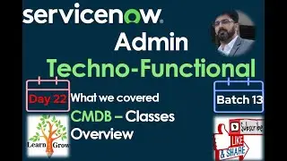 Batch 13 | Day22 | CMDB Overview - Classes