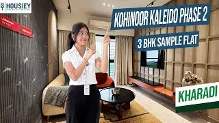 Kohinoor Kaleido | Phase 2 Luxurious 3BHK Sample Flat Tour In Kharadi Pune | Price & Review 2026