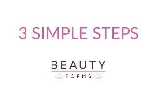 How to get your Beauty Consultation & Consent Forms Online in 3 Simple Steps