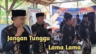 JANGAN TUNGGU LAMA LAMA - HALIMI AL MAHDI || MAULANA ARRUMI EL-ZAM
