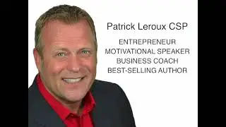 Patrick Leroux CSP HoF  Motivational Speaker