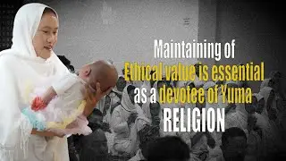 EP-92&rdquo;Maintaining of Ethical value is essential as a Devotee of Yuma Religion