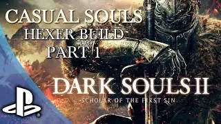 Dark Souls 2 | Casual Stream | Part 1