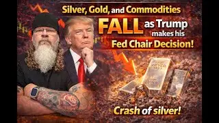 Silver Gold and Commodities FALL as Trump makes his Fed Chair Decision! Crash of silver!#gold