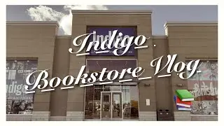 Indigo Bookstore Vlog