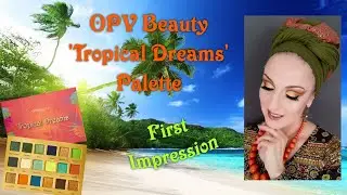 OPV Beauty | Tropical Dreams Palette | Chatty First Impression & One Look 🐠🌴☀️