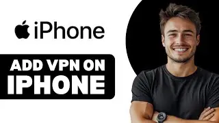 How To Add VPN Configuration On iPhone 2025