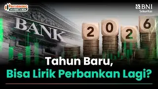 TAHUN BARU, BISA LIRIK PERBANKAN LAGI?