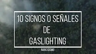 10 SIGNOS o SEÑALES de GASLIGHTING (Luz de Gas) NARCISISTAS Y RELACIONES DE PAREJA | PSICOLOGÍA