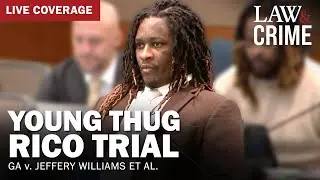 LIVE: Young Thug YSL RICO Trial — GA v. Jeffery Williams et al — Day 127