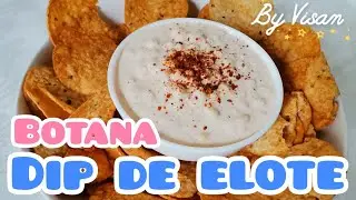 DIP DE ELOTE SUPER FACIL | BOTANA SÚPER FÁCIL