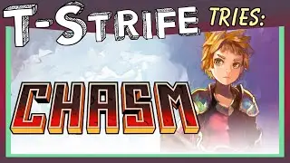 Let's Try Chasm [PC Gameplay] || T-Strife Tries