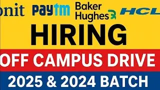 Onit, Paytm,Baker Hughes, HCL Tech Hiring | Off Campus Drive 2025 & 2024 Batch | Freshers Apply Now