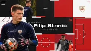 Filip Stanić ׀ FK Borac Čačak ׀ GK ׀ Highlights 2024/25