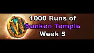 [WOW BFA GOLD FARM 8.3] 1000 Runs of Sunken Temple - Week 5 500/1000