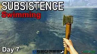 Swimming in Subsistence Day 7