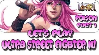 Let's Play Ultra Street Fighter IV  (Poison pt.1)